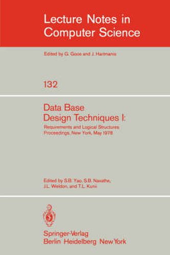 Cover image for Data Base Design Techniques I: Requirements and Logical Structures. NYU Symposium, New York, May 1978