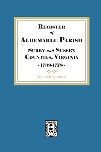 Cover image for The Register of Albemarle Parish, Surry and Sussex Counties, Virginia 1739-1778.