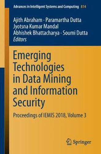 Cover image for Emerging Technologies in Data Mining and Information Security: Proceedings of IEMIS 2018, Volume 3