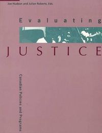 Cover image for Evaluating Justice: Canadian Policies and Programs
