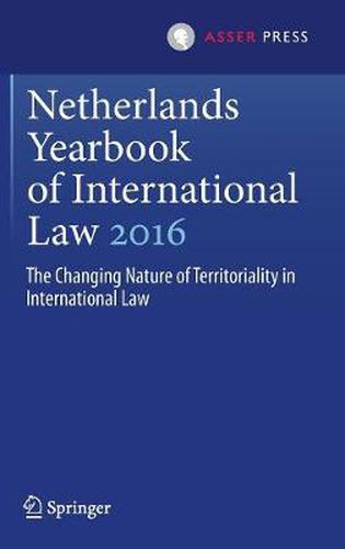 Cover image for Netherlands Yearbook of International Law 2016: The Changing Nature of Territoriality in International Law