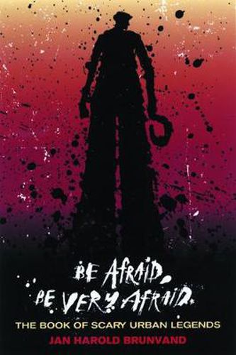 Cover image for Be Afraid, be Very Afraid: The Book of Scary Urban Legends