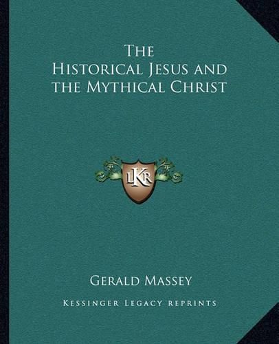 Cover image for The Historical Jesus and the Mythical Christ