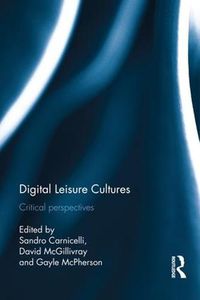 Cover image for Digital Leisure Cultures: Critical perspectives