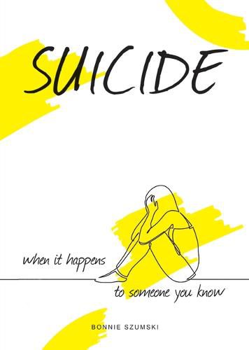 Cover image for Suicide: When It Happens to Someone You Know