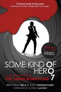 Cover image for Some Kind of Hero: The Remarkable Story of the James Bond Films