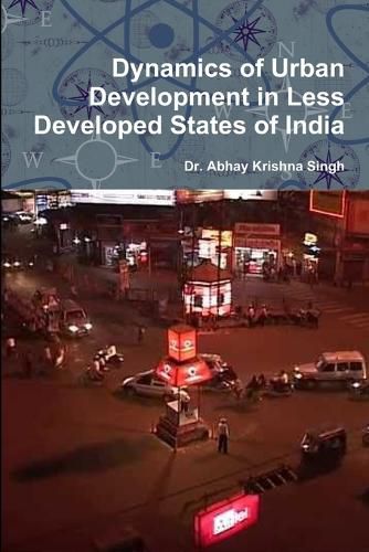 Cover image for Dynamics of Urban Development in Less Developed States of India