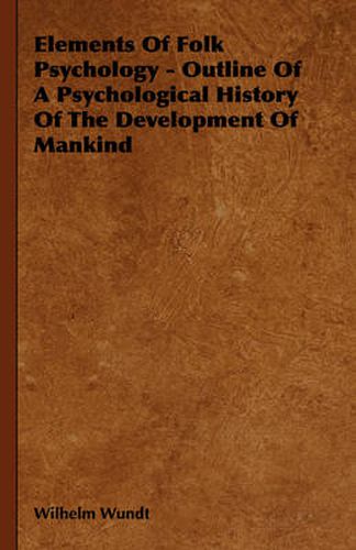 Cover image for Elements of Folk Psychology - Outline of a Psychological History of the Development of Mankind