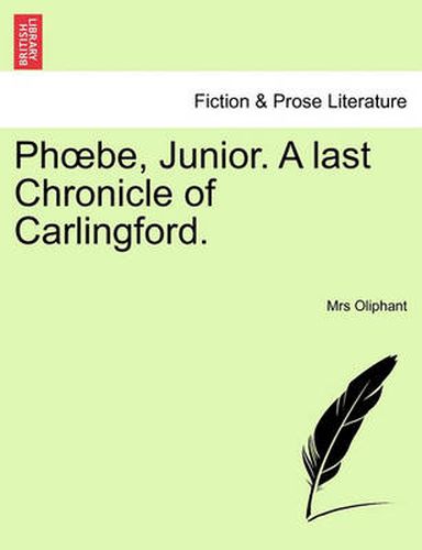 Cover image for PH Be, Junior. a Last Chronicle of Carlingford.