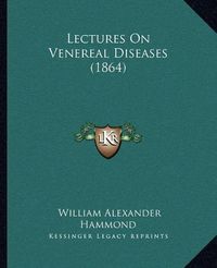 Cover image for Lectures on Venereal Diseases (1864)