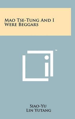 Mao Tse-Tung and I Were Beggars