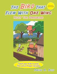 Cover image for The Bird That Flew with One Wing: Pauly the Peregrine