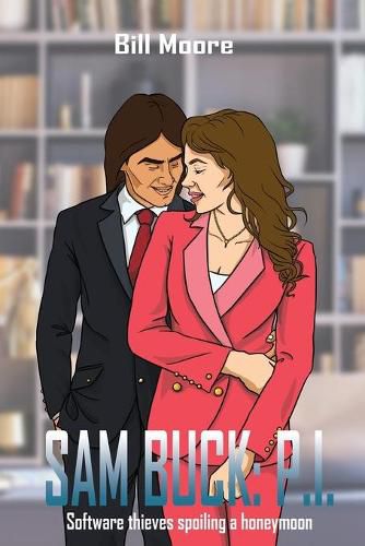 Cover image for Sam Buck: P.I.: Software thieves spoiling a honeymoon