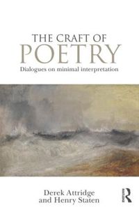Cover image for The Craft of Poetry: Dialogues on minimal interpretation