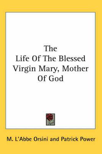 Cover image for The Life of the Blessed Virgin Mary, Mother of God