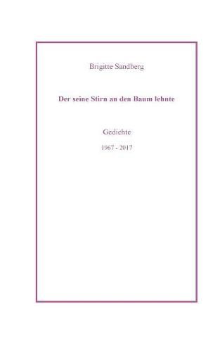 Cover image for Der seine Stirn an den Baum lehnte: Gedichte