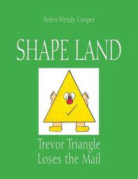 Cover image for Shape Land: Trevor Triangle Loses the Mail