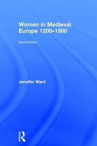 Cover image for Women in Medieval Europe 1200-1500: Second Edition