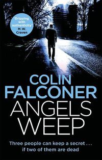 Cover image for Angels Weep: A twisted and gripping authentic London crime thriller from the bestselling author