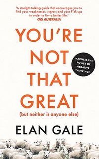 Cover image for You're Not That Great (but Neither is Anyone Else)