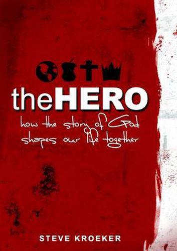 Cover image for The Hero: How The Story of God Shapes Our Life Together