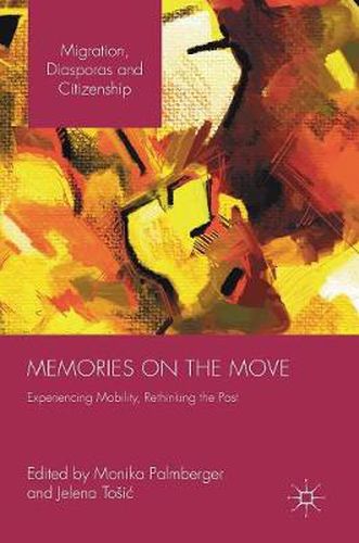 Cover image for Memories on the Move: Experiencing Mobility, Rethinking the Past