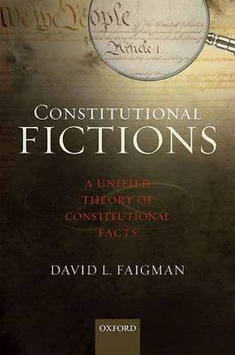 Cover image for Constitutional Fictions: A Unified Theory of Constitutional Facts