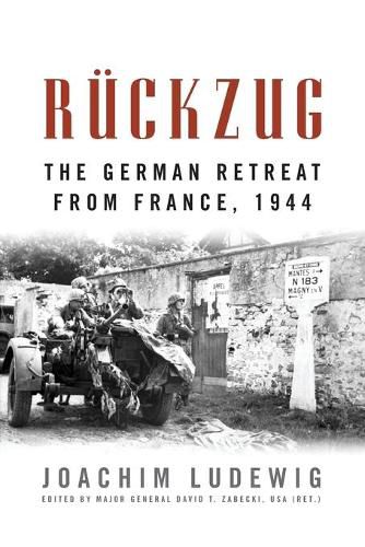 Ruckzug: The German Retreat from France, 1944