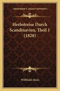 Cover image for Herbstreise Durch Scandinavien, Theil 1 (1828)