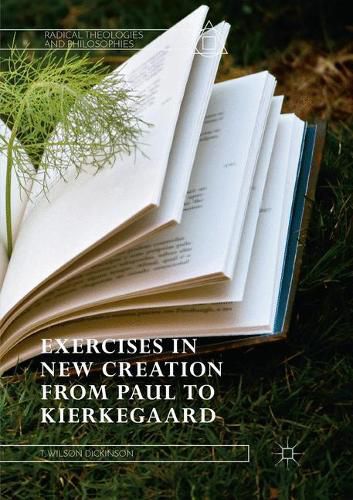 Cover image for Exercises in New Creation from Paul to Kierkegaard