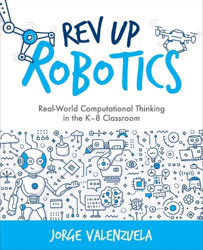 Rev Up Robotics: Real-World Computational Thinking in the K-8 Classroom