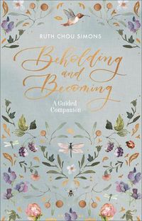 Cover image for Beholding and Becoming: A Guided Companion