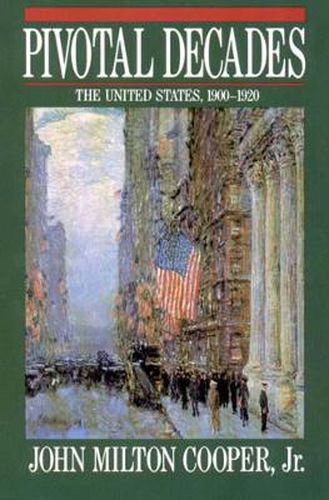 Pivotal Decades: United States, 1900-20