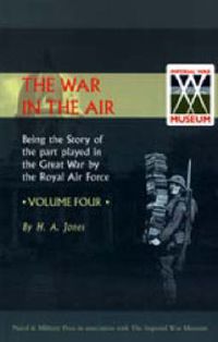 Cover image for War in the Air. Being the Story of the Part Played in the Great War by the Royal Air Force