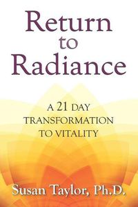 Cover image for Return to Radiance: A 21 Day Transformation to Vitality