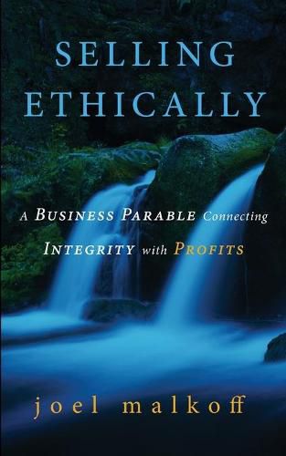 Cover image for Selling Ethically: A Business Parable Connecting Integrity with Profits