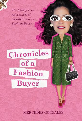 Cover image for Chronicles of a Fashion Buyer: The Mostly True Adventures of an International Fashion Buyer