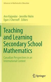 Cover image for Teaching and Learning Secondary School Mathematics: Canadian Perspectives in an International Context