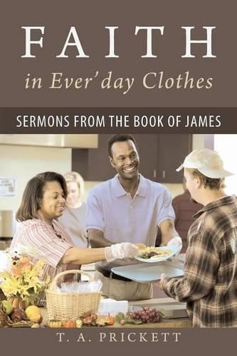 Cover image for Faith in Ever'day Clothes: Sermons from the Book of James