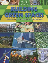 Cover image for Building Green Places: Careers in Planning  Designing  and Building