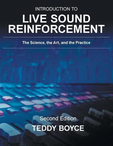 Cover image for Introduction to Live Sound Reinforcement: The Science, the Art, and the Practice