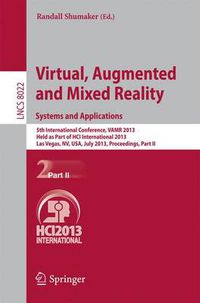 Cover image for Virtual, Augmented and Mixed Reality: Systems and Applications: 5th International Conference, VAMR 2013, Held as Part of HCI International 2013, Las Vegas, NV, USA, July 21-26, 2013, Proceedings, Part II