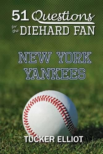 Cover image for 51 Questions for the Diehard Fan: New York Yankees