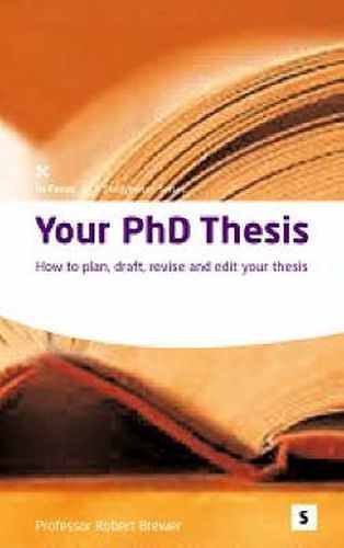 Your Phd Thesis:: How to Plan, Draft and Revise Your Thesis