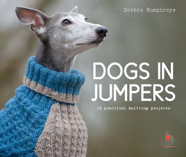 Cover image for Dogs in Jumpers: 12 Practical Knitting Projects