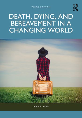 Cover image for Death, Dying, and Bereavement in a Changing World