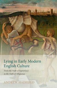 Cover image for Lying in Early Modern English Culture: From the Oath of Supremacy to the Oath of Allegiance