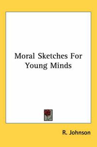 Cover image for Moral Sketches for Young Minds