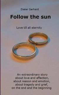 Cover image for Follow the sun: Love till all eternity