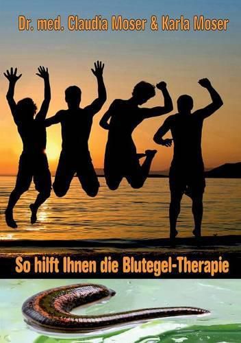 Cover image for So hilft ihnen die Blutegeltherapie